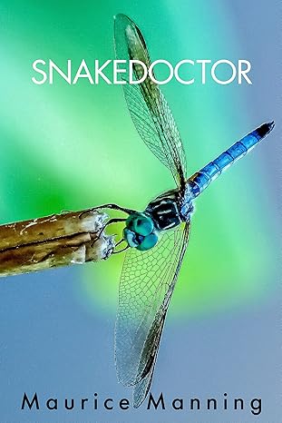 snakedoctor 1st edition maurice manning 1556596987, 978-1556596988