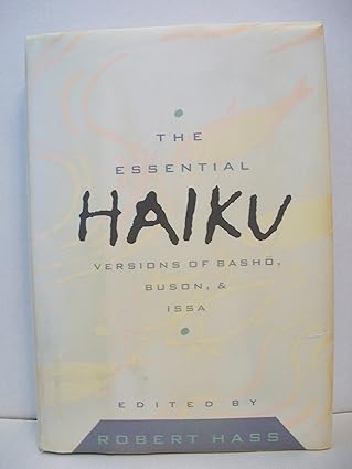 the essential haiku versions of basho buson and issa 1st edition basho ,buson ,issa ,robert hass 0880013729,