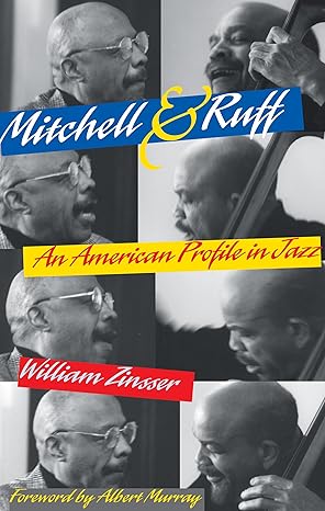 mitchell and ruff an american profile in jazz 1st edition william zinsser ,albert murray 0966491343,