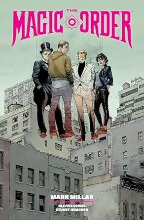 the magic order   volume 1 1st edition mark millar ,olivier coipel ,stuart immonen 1506744400, 978-1506744407