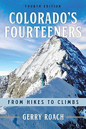 colorados fourteeners from hikes to climbs 1st edition gerry roach 1641607750, 978-1641607759