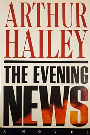 the evening news 1st edition arthur hailey 0385237081, 978-0385237086