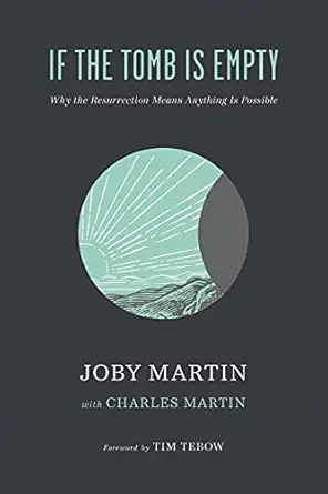 if the tomb is empty why the resurrection means anything is possible 1st edition joby martin ,charles