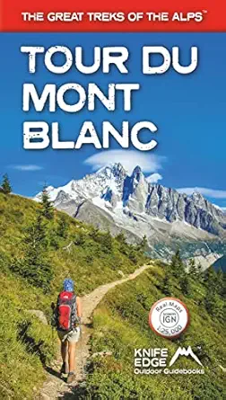 tour du mont blanc 2022 updated version real ign maps 1 25 000 no need to carry separate maps 1st edition