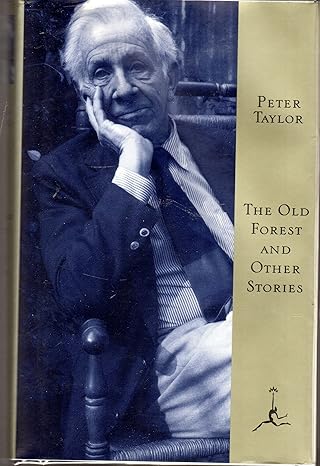 the old forest and other stories 1st edition peter taylor 0679601775, 978-0679601777