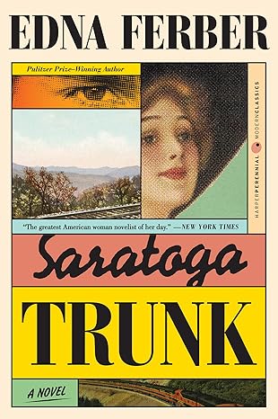 saratoga trunk a novel 1st edition edna ferber 0060956712, 978-0060956714