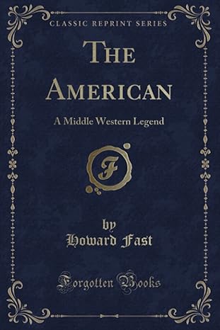 the american a middle western legend 1st edition howard fast 1397963042, 978-1397963048