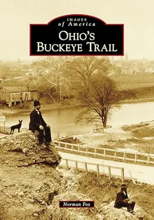 ohios buckeye trail 1st edition norman fox 1467126098, 978-1467126090