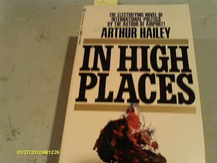 in high places 1st edition arthur hailey 0445339535, 978-0445339538