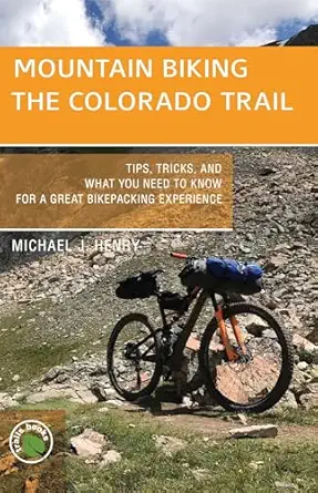 mountain biking the colorado trail 1st edition michael j henry 1934553816, 978-1934553817