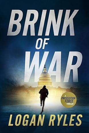 brink of war a prosecution force thriller 1st edition logan ryles 1648753914, 978-1648753916