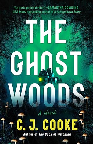 the ghost woods 1st edition c j cooke 0593550226, 978-0593550229