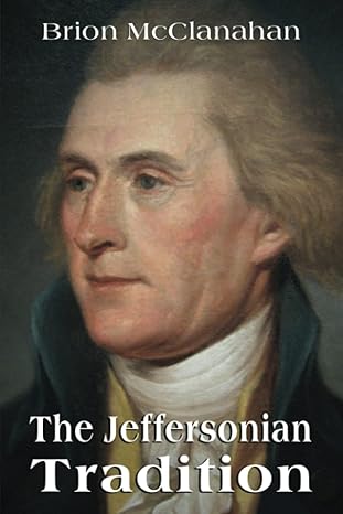 the jeffersonian tradition 1st edition brion mcclanahan 1734950412, 978-1734950410