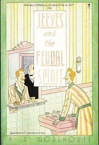 jeeves and the feudal spirit a jeeves and bertie novel 1st edition p g wodehouse 0060965002, 978-0060965006