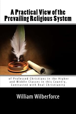 a practical view of the prevailing religious system of professed christians in the higher and middle classes