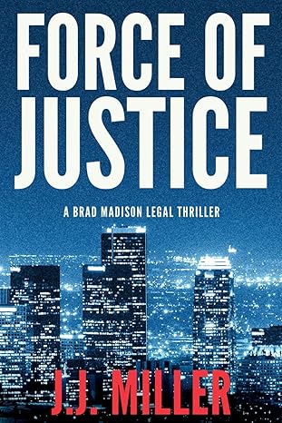 force of justice 1st edition j j miller 1089786018, 978-1089786016