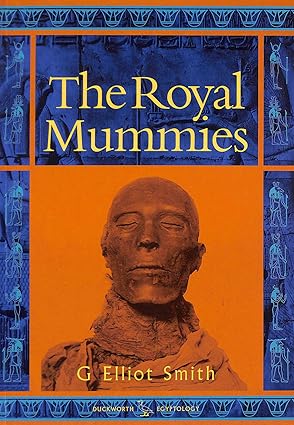 the royal mummies 1st edition g elliot smith 071562959x, 978-0715629598