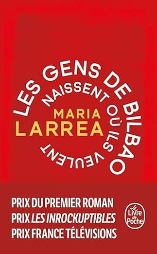les gens de bilbao naissent oa ils veulent 1st edition maria larrea 2253243418, 978-2253243410