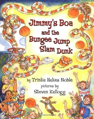 jimmys boa and the bungee jump slam dunk 1st edition trinka hakes noble ,steven kellogg 0803726007,