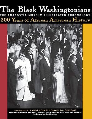 the black washingtonians the anacostia museum illustrated chronology 1st edition anacostia museum and center