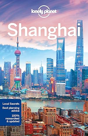 lonely planet shanghai 1st edition kate morgan ,helen elfer ,trent holden 1786575213, 978-1786575210