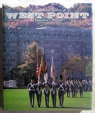 the illustrated history of west point 1st edition theodore j crackel 0810934582, 978-0810934580