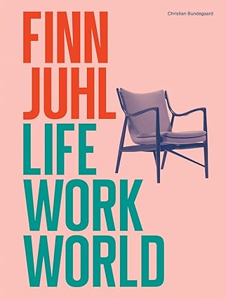 finn juhl life work world 1st edition finn juhl ,christian bundegaard 8794418675, 978-8794418676