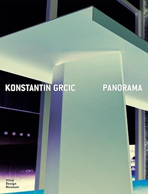 konstantin grcic panorama catalogue raisonna 1st edition mateo kries ,konstantin grcic ,paola antonelli ,jan