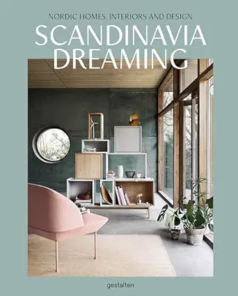 scandinavia dreaming nordic homes interiors and design 1st edition angel trinidad ,gestalten 3899556704,