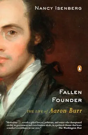 fallen founder the life of aaron burr 1st edition nancy isenberg 0143113712, 978-0143113713