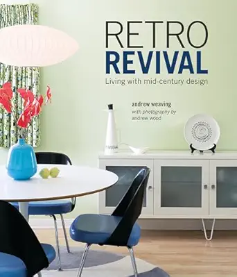 retro revival living with mid century design 1st edition andrew weaving 1788795776, 978-1788795777