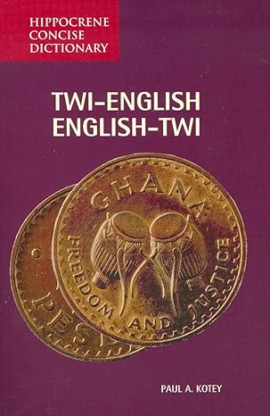 twi english/english twi concise dictionary 1st edition paul kotey 0781802644, 978-0781802642