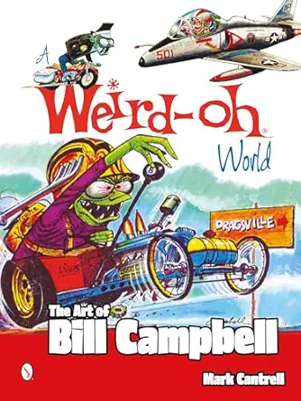 a weird oh world the art of bill campbell 1st edition mark cantrell 0764346482, 978-0764346484