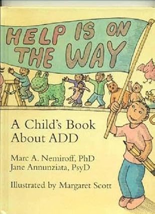 help is on the way a childs book about add 1st edition dr marc a nemiroff phd ,dr jane annunziata psyd