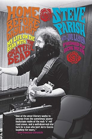 home before daylight my life on the road with the grateful dead 1st edition steve parish ,joe layden ,bob