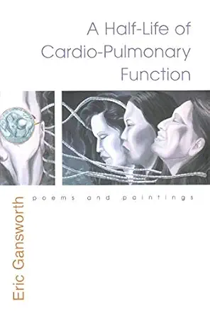 a half life of cardio pulmonary function poems and paintings 1st edition eric gansworth 0815609000,