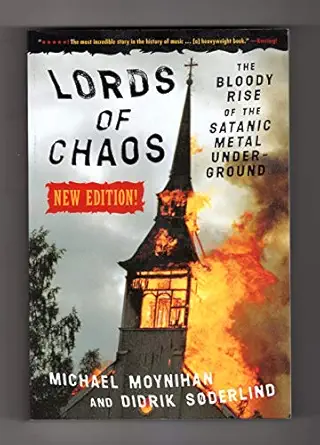 lords of chaos the bloody rise of the satanic metal underground 1st edition michael moynihan ,didrik