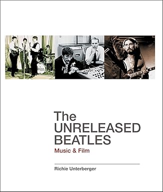 the unreleased beatles music and film 1st edition richie unterberger 0879308923, 978-0879308926