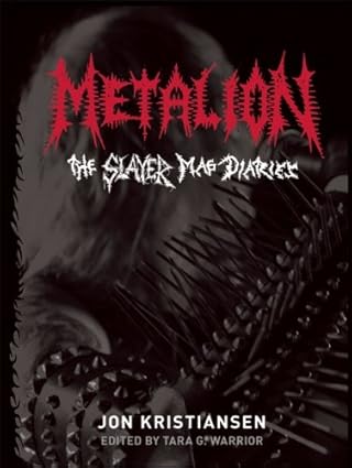 metalion the slayer mag diaries 1st edition jon kristiansen ,tompa lindberg ,fenriz ,chris reifert