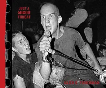 just a minor threat the minor threat photographs of glen e friedman 1st edition glen e friedman 1636141366,