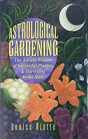 astrological gardening 1st edition louise riotte 0517122723, 978-0517122723