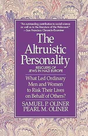the altruistic personality rescuers of jews in nazi europe 1st edition samuel p oliner 0029238293,