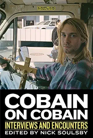 cobain on cobain interviews and encounters 1st edition nick soulsby 1613730942, 978-1613730942