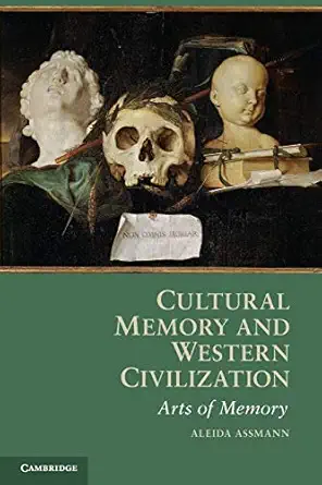 cultural memory and western civilization functions media archives 1st edition aleida assmann 0521165873,
