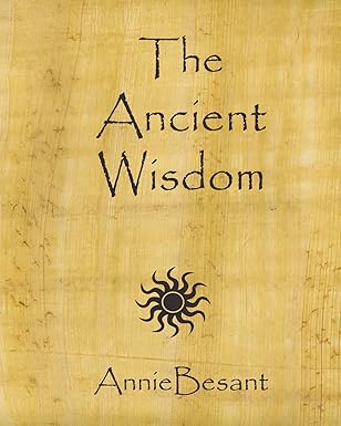 the ancient wisdom 1st edition annie besant 1450560563, 978-1450560566