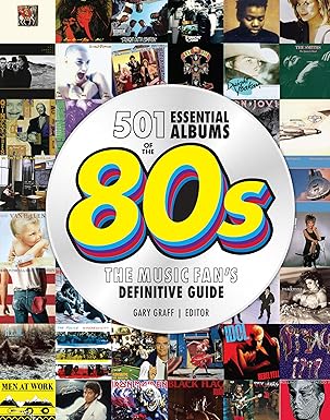 501 essential albums of the 80s the music fans definitive guide 1st edition gary graff 0760393362,