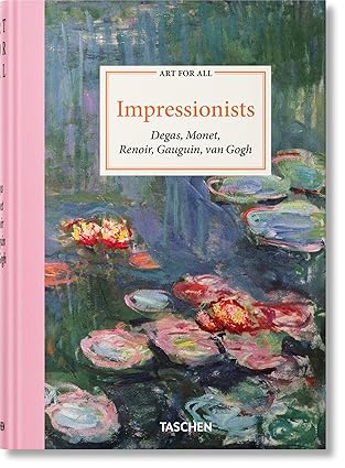 art for all impressionists 1st edition bernd growe ,christoph heinrich ,ingo f walther ,peter h feist