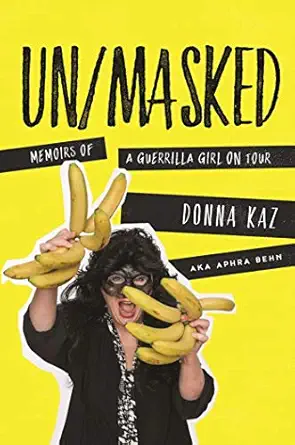 un/masked memoirs of a guerrilla girl on tour 1st edition donna kaz 1510709436, 978-1510709430