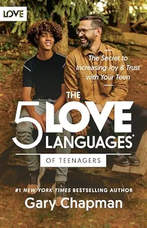 the 5 love languages of teenagers the secret to increasing joy and trust with your teen 1st edition gary