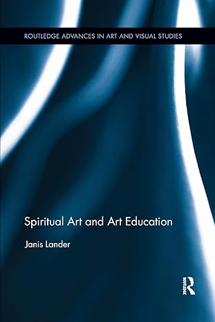 spiritual art and art education 1st edition janis lander 1138548529, 978-1138548527